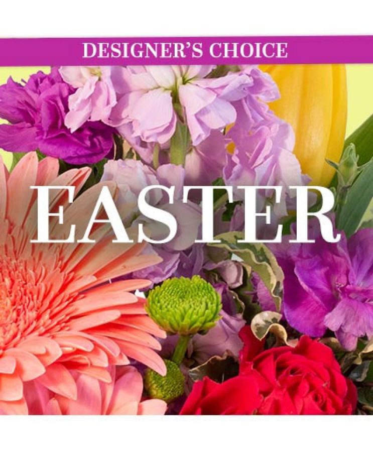 EASTER FLORALS DESIGNER'S CHOICE